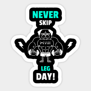 Never Skip Leg Day - Funny Gym Quote Sticker